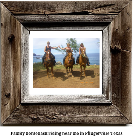 family horseback riding near me in Pflugerville, Texas